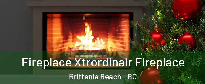 Fireplace Xtrordinair Fireplace Brittania Beach - BC