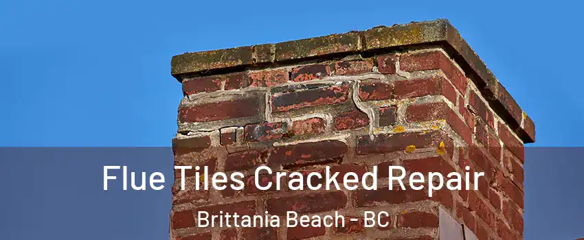  Flue Tiles Cracked Repair Brittania Beach - BC