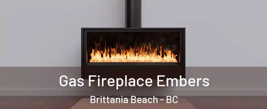  Gas Fireplace Embers Brittania Beach - BC