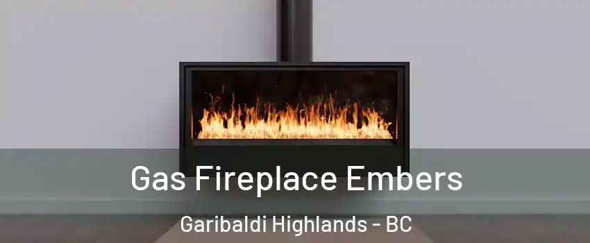  Gas Fireplace Embers Garibaldi Highlands - BC