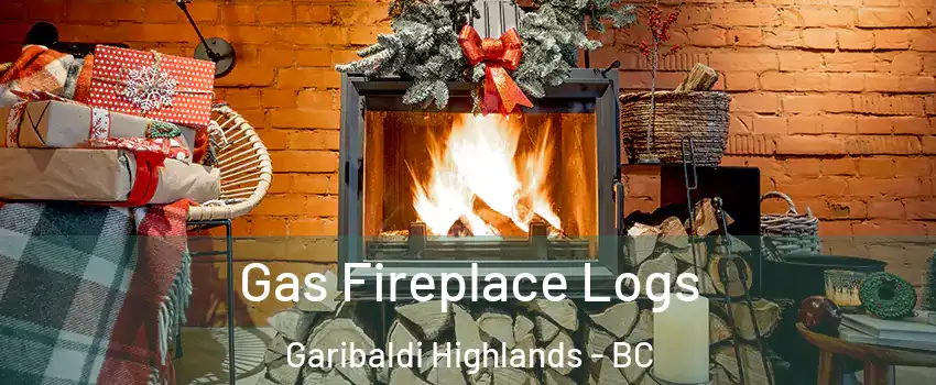  Gas Fireplace Logs Garibaldi Highlands - BC