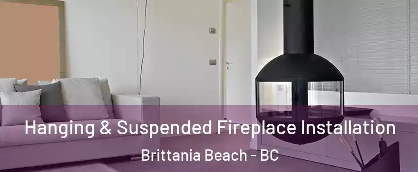 Hanging & Suspended Fireplace Installation Brittania Beach - BC