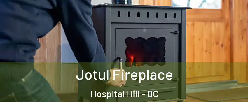  Jotul Fireplace Hospital Hill - BC