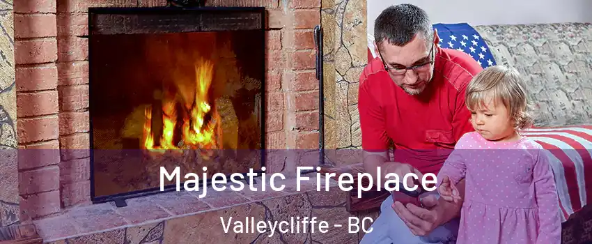  Majestic Fireplace Valleycliffe - BC