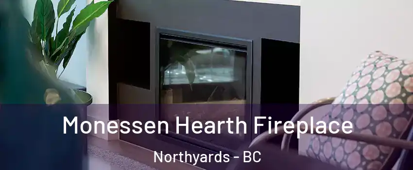  Monessen Hearth Fireplace Northyards - BC