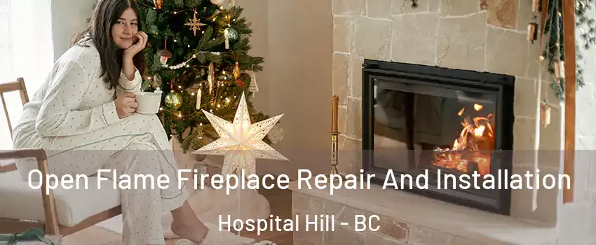  Open Flame Fireplace Repair And Installation Hospital Hill - BC