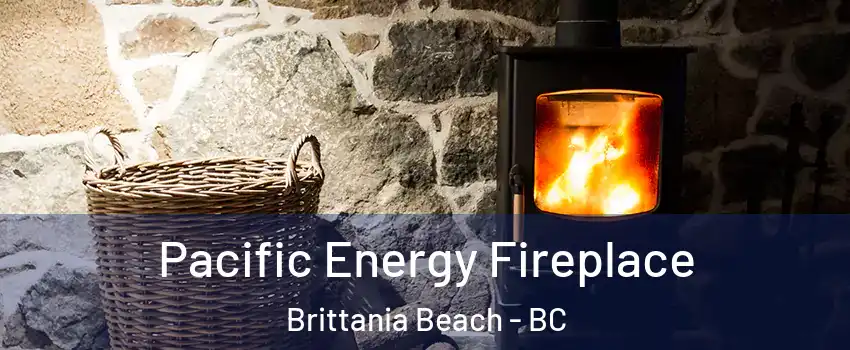  Pacific Energy Fireplace Brittania Beach - BC