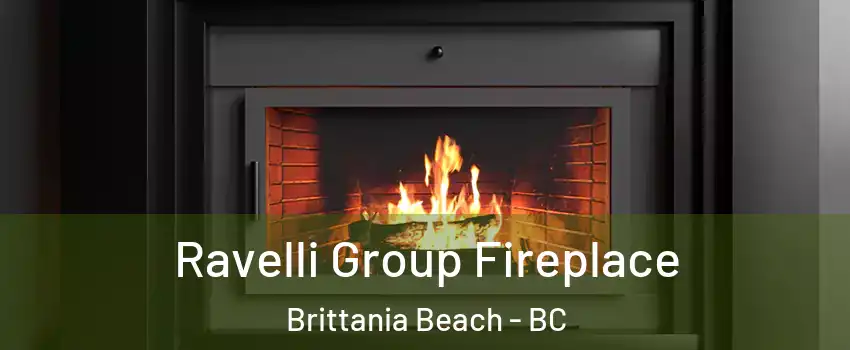 Ravelli Group Fireplace Brittania Beach - BC
