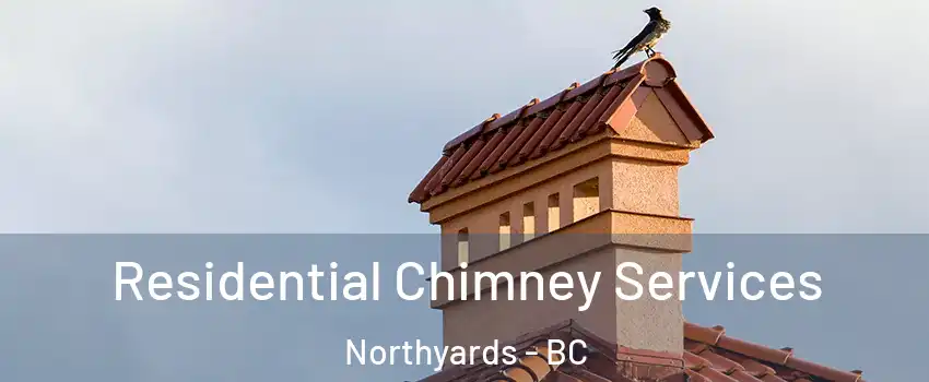  Residential Chimney Services Northyards - BC