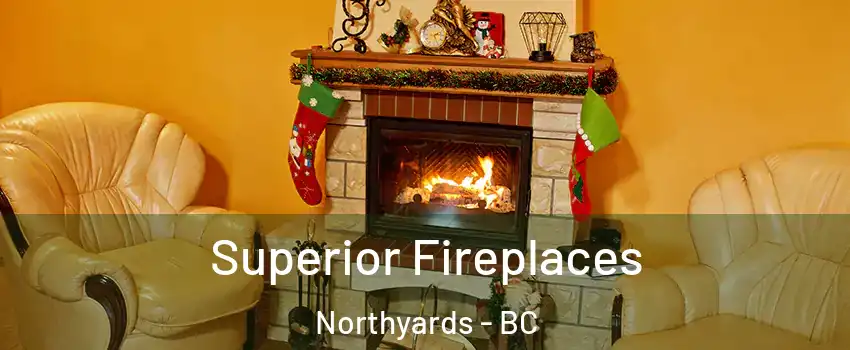  Superior Fireplaces Northyards - BC