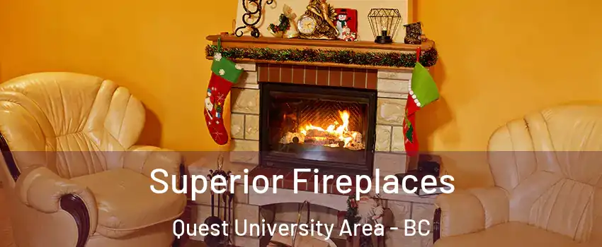  Superior Fireplaces Quest University Area - BC