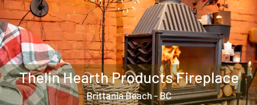  Thelin Hearth Products Fireplace Brittania Beach - BC