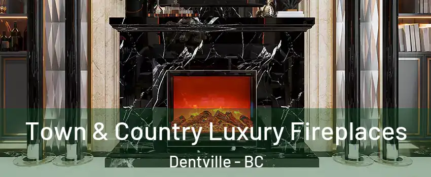  Town & Country Luxury Fireplaces Dentville - BC
