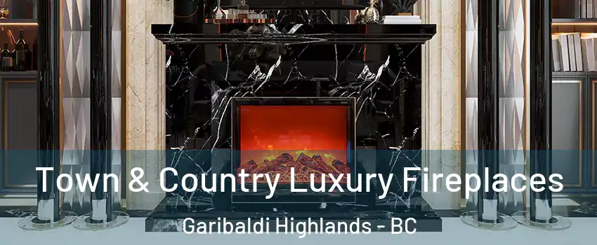  Town & Country Luxury Fireplaces Garibaldi Highlands - BC