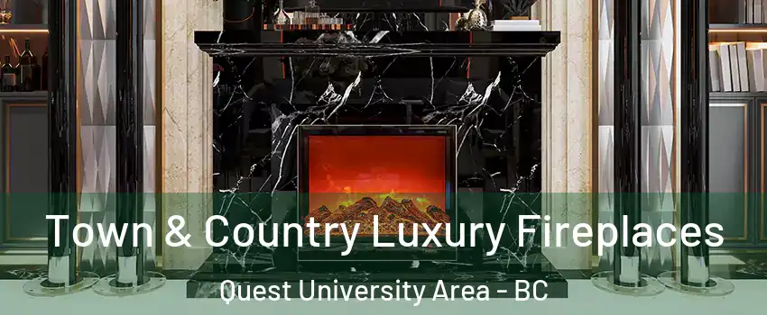 Town & Country Luxury Fireplaces Quest University Area - BC