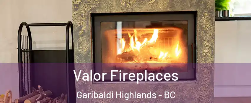  Valor Fireplaces Garibaldi Highlands - BC