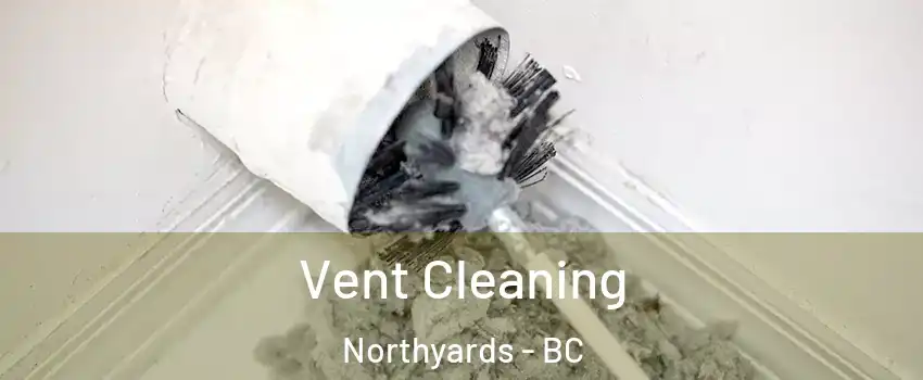  Vent Cleaning Northyards - BC