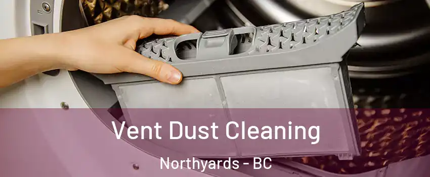  Vent Dust Cleaning Northyards - BC
