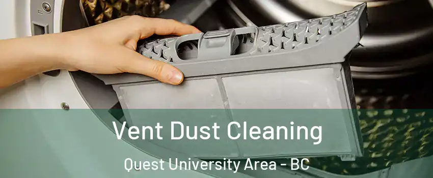  Vent Dust Cleaning Quest University Area - BC