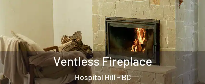  Ventless Fireplace Hospital Hill - BC