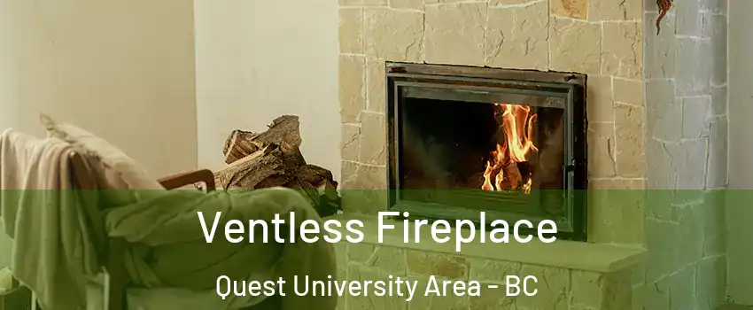  Ventless Fireplace Quest University Area - BC