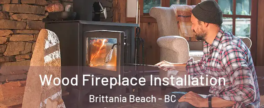  Wood Fireplace Installation Brittania Beach - BC