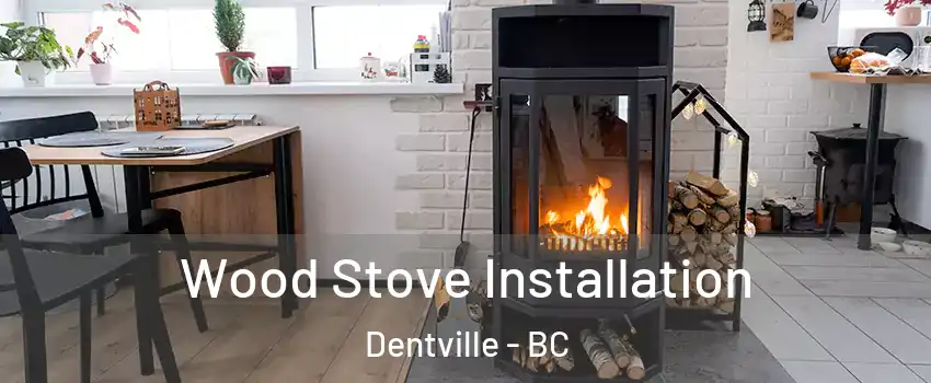  Wood Stove Installation Dentville - BC